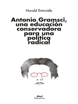 cover image of Antonio Gramsci, una educación conservadora para una política radical
